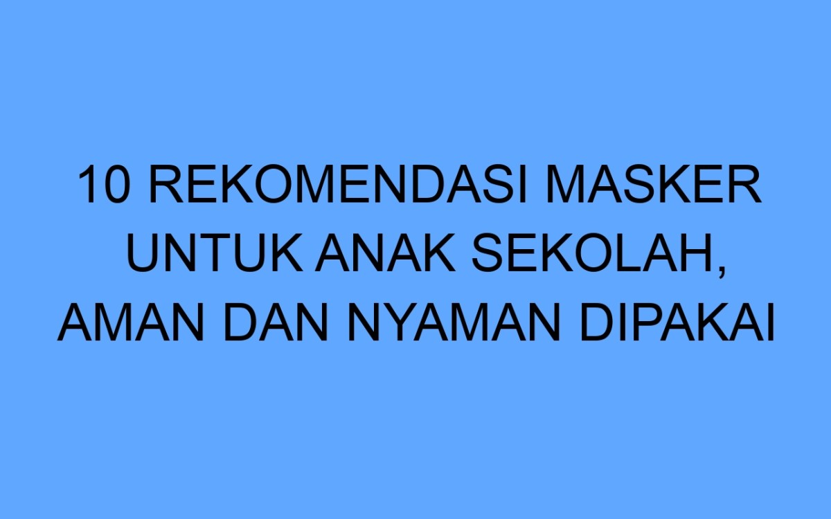 Masker wajah untuk anak sekolah
