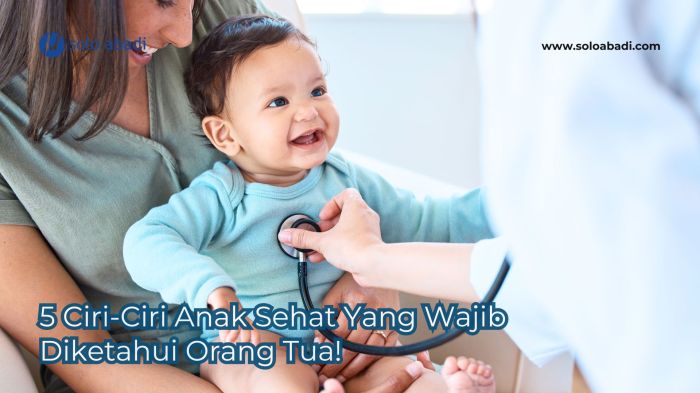 5 Ciri-Ciri Anak Sehat Yang Wajib Diketahui Orang Tua! - Solo Abadi