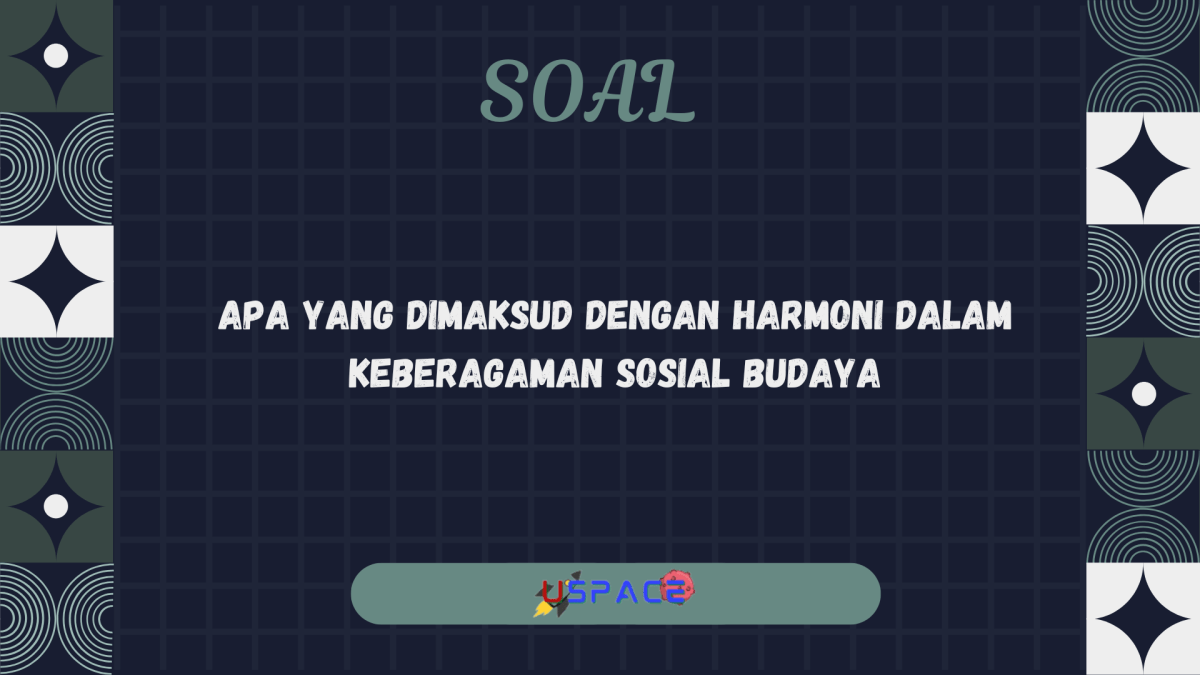 Mengapa dalam masyarakat yang memiliki keberagaman diperlukan harmoni