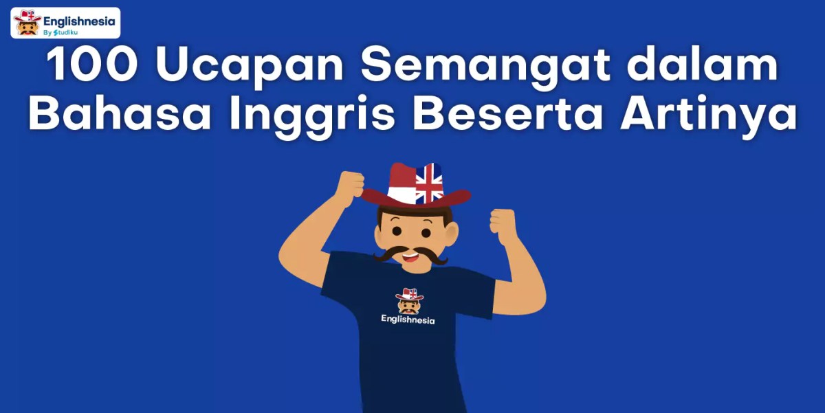 100 Ucapan Semangat dalam Bahasa Inggris Beserta Artinya - Englishnesia